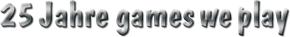 25 Jahre games we play